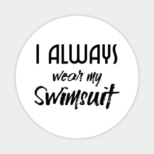 swimmers humor, fun swimming, quotes and jokes v49 Magnet